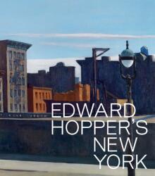 Edward Hopper's New York - Kim Conaty, Kirsty Bell, David M. Crane, Darby English, Jenny Goldstein (2022)