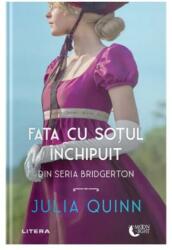 Fata cu sotul inchipuit - Julia Quinn (ISBN: 9786063396595)