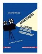 Nicolae Ceausescu si „creatorii din domeniul cinematografiei. Momentul 5 martie 1971 - Gabriel Moisa (ISBN: 9786060205234)