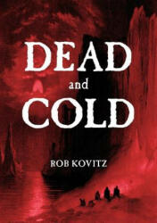 Dead and Cold - Rob Kovitz (ISBN: 9781927923146)