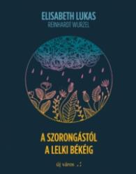 A SZORONGÁSTÓL A LELKI BÉKÉIG (ISBN: 9786158184366)