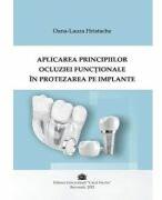 Aplicarea principiilor ocluziei functonale in protezarea pe implante - Oana-Laura Hristache (ISBN: 9786060112259)
