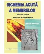 Ischemia acuta a membrelor. O abordare practica - Horatiu Moldovan (ISBN: 9786060112181)