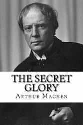 The Secret Glory - Arthur Machen (ISBN: 9781979696289)