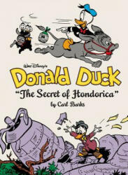 Walt Disney's Donald Duck the Secret of Hondorica: The Complete Carl Barks Disney Library Vol. 17 - Carl Barks, David Gerstein (ISBN: 9781683960454)