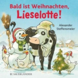Bald ist Weihnachten, Lieselotte! - Alexander Steffensmeier, Alexander Steffensmeier (ISBN: 9783737352345)