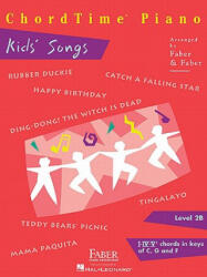 Chordtime Piano Kids' Songs, Level 2B: I-IV-V7 Chords in Keys of C, G and F - Nancy Faber, Randall Faber (ISBN: 9781616770419)