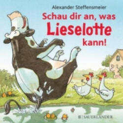 Schau dir an, was Lieselotte kann! - Alexander Steffensmeier, Alexander Steffensmeier (ISBN: 9783737351454)