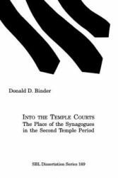 Into the Temple Courts - Donald D. Binder (ISBN: 9781589830196)