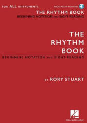 The Rhythm Book: Beginning Notation and Sight-Reading for All Instruments - Rory Stuart (ISBN: 9781540012579)