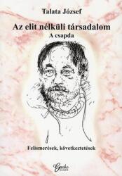 Az elit nélküli társadalom (ISBN: 9786156292285)