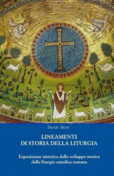 LINEAMENTI DI STORIA DELLA LITURGIA: UN' - Davide Righi (ISBN: 9781539448433)