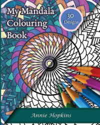 My Mandala Colouring Book - Annie Hopkins, Tom Janesh (ISBN: 9781536841053)