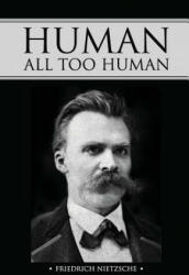 Human, All Too Human - Friedrich Nietzsche (ISBN: 9781512381429)