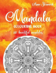 Mandala Colouring Book - 25 Beautiful Mandalas: The Orange Mandala Book - Anna Stenmark (ISBN: 9781978237377)