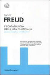 Psicopatologia della vita quotidiana. Ediz. integrale - Sigmund Freud, C. F. Piazza, M. Ranchetti, E. Sagittario (ISBN: 9788833922959)