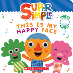 Super Simple: This Is My Happy Face - Scholastic (ISBN: 9781338847185)