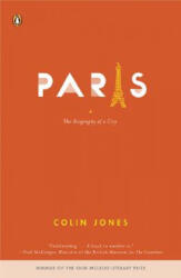 Paris: The Biography of a City - Colin Jones (ISBN: 9780143036715)