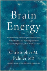 Brain Energy: A Revolutionary Breakthrough in Understanding Mental Health--And Improving Treatment for Anxiety, Depression, Ocd, Pts (2022)