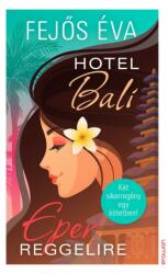 Hotel Bali; Eper reggelire (2022)