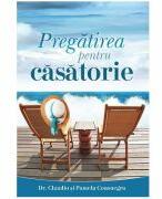 Pregatirea pentru casatorie - Claudio Consuegra (ISBN: 9786060872825)
