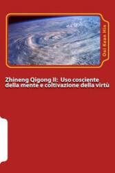Zhineng Qigong II: Uso cosciente della mente (ISBN: 9781493770946)