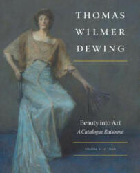 Thomas Wilmer Dewing: Beauty into Art - Susan A. Hobbs (ISBN: 9780300219210)