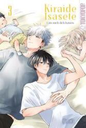 Kiraide Isasete - Lass mich dich hassen 03 (ISBN: 9783842079755)