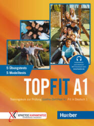 Topfit A1. Übungsbuch mit 5 Modelltests und 5 Übungstests - Manuela Georgiakaki (ISBN: 9783191416843)