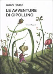 Le avventure di cipollino - Gianni Rodari, M. Santini (ISBN: 9788879268028)