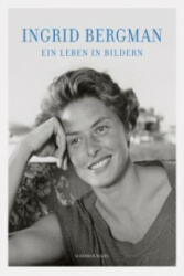 Ein Leben in Bildern - Ingrid Bergman, Isabella Rossellini, Lothar Schirmer (ISBN: 9783829607025)