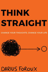 THINK STRAIGHT - Darius Foroux (ISBN: 9789083023847)