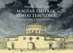 Magyar emlékek római temploma (ISBN: 9789636120238)