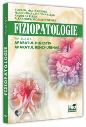Fiziopatologie. Partea 3. Aparatul digestiv. Aparatul reno-urinar - Roxana Maria Nemes (ISBN: 9786062610104)