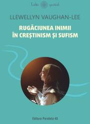 Rugăciunea inimii în creștinism și sufism (ISBN: 9789734736959)