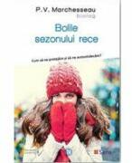 Bolile sezonului rece - P. V. Marchesseau (ISBN: 9786069078440)