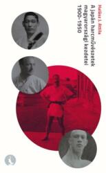 A japán harcművészetek magyarországi kezdetei 1900-1950 (2022)