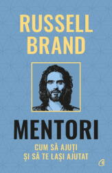 Mentori, Russell Brand - Editura Curtea Veche (ISBN: 9786064413109)
