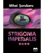 Strigonia imperialis - Mihai Surubaru (ISBN: 9786065949638)