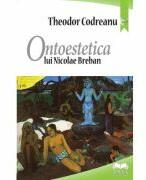 Ontoestetica lui Nicolae Breban - Theodor Codreanu (ISBN: 9786065949577)