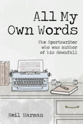 All My Own Words - Neil Harman (ISBN: 9781801503785)