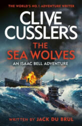 Clive Cussler's The Sea Wolves - Clive Cussler (ISBN: 9780241600252)