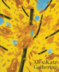 Alex Katz: Gathering (ISBN: 9780892075607)
