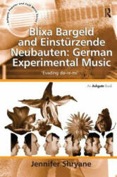 Blixa Bargeld and Einsturzende Neubauten: German Experimental Music - SHRYANE (ISBN: 9781138278875)