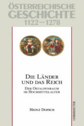 Österreichische Geschichte: Die Länder und das Reich 1122-1278 - Heinz Dopsch, Herwig Wolfram (ISBN: 9783800039739)