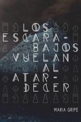 Los escarabajos vuelan al atardecer (ISBN: 9788491820574)