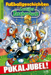 Lustiges Taschenbuch Fußballgeschichten - Pokaljubel! - Walt Disney (ISBN: 9783770404865)
