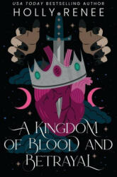 A Kingdom of Blood and Betrayal (ISBN: 9781957514192)