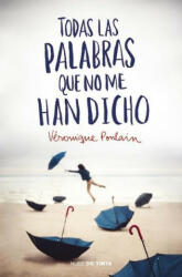 Todas Las Palabras Que No Me Han Dicho - Veronique Poulain (ISBN: 9788415594598)