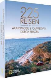 In 225 Reisen mit Wohnmobil und Campervan durch Europa - Michael Moll, Carina Hofmeister, Claus G. Keidel, Mandy Raasch (ISBN: 9783866908277)